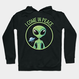 I Come In Peace Funny Alien Hoodie